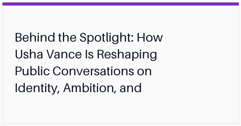 behind-the-spotlight-how-usha-vance