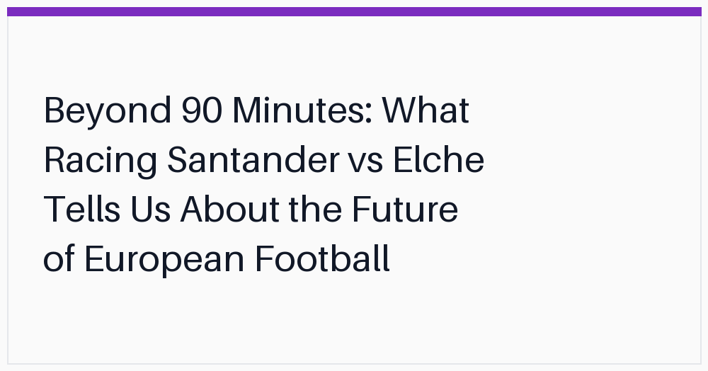 beyond-90-minutes-what-racing-santander