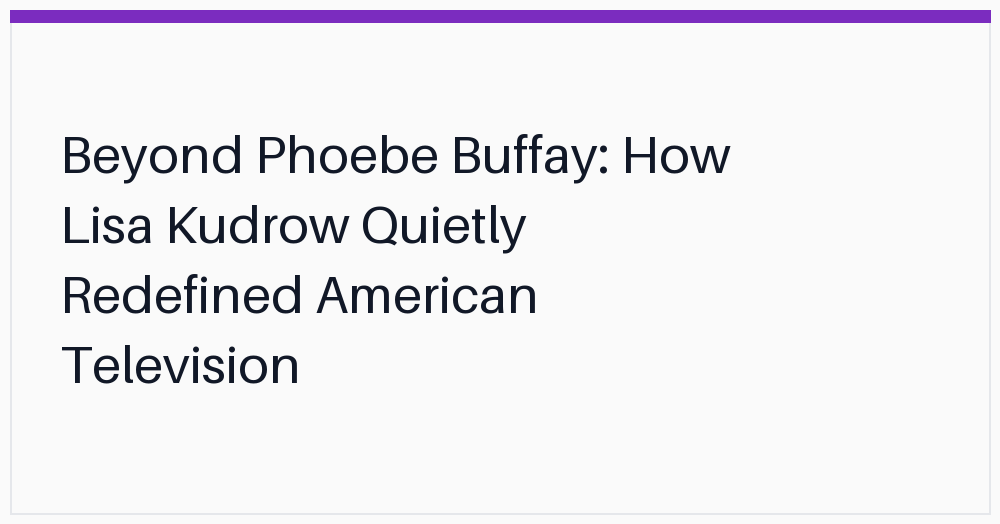 beyond-phoebe-buffay-how-lisa-kudrow