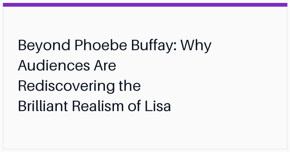 beyond-phoebe-buffay-why-audiences-are