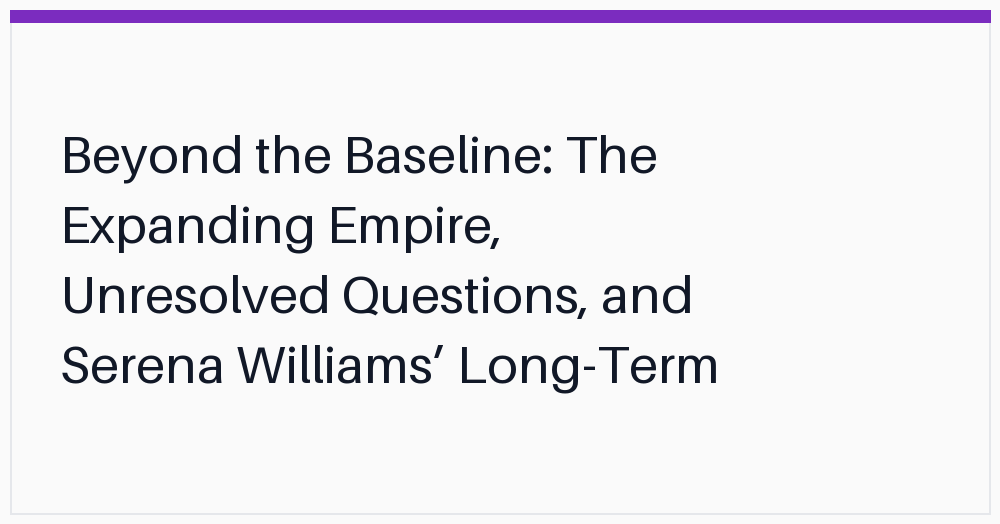 beyond-the-baseline-the-expanding-empire
