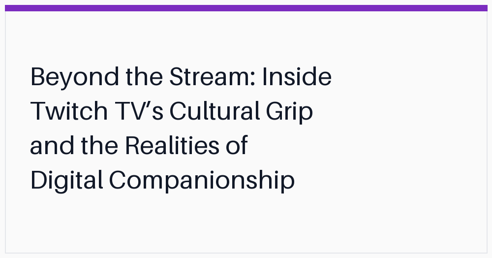 beyond-the-stream-inside-twitch-tvs
