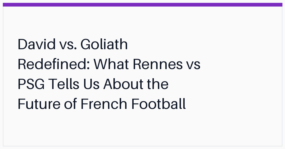david-vs-goliath-redefined-what-rennes