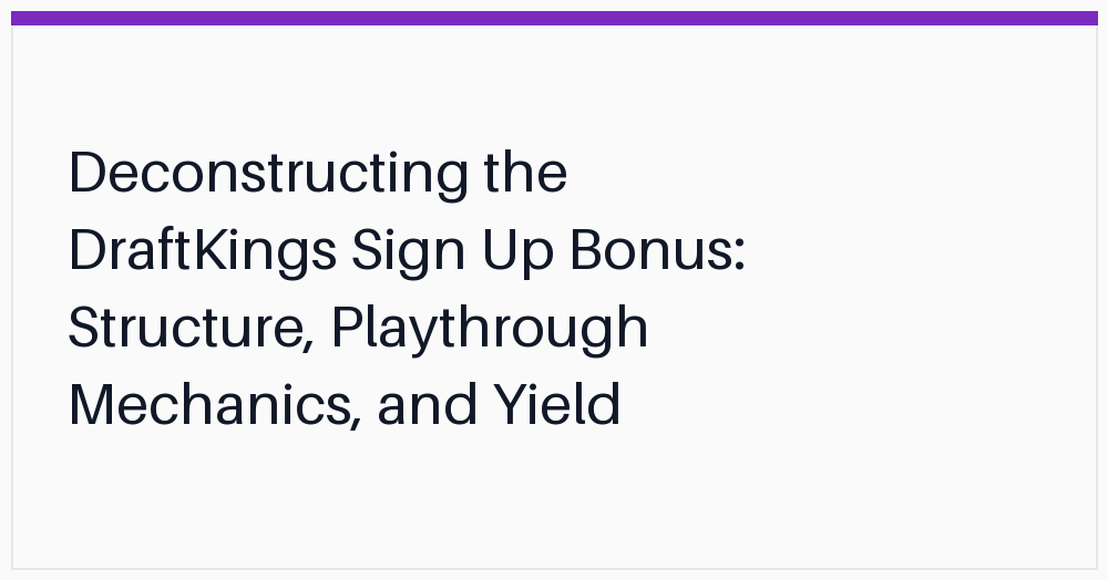 deconstructing-the-draftkings-sign-up-bonus
