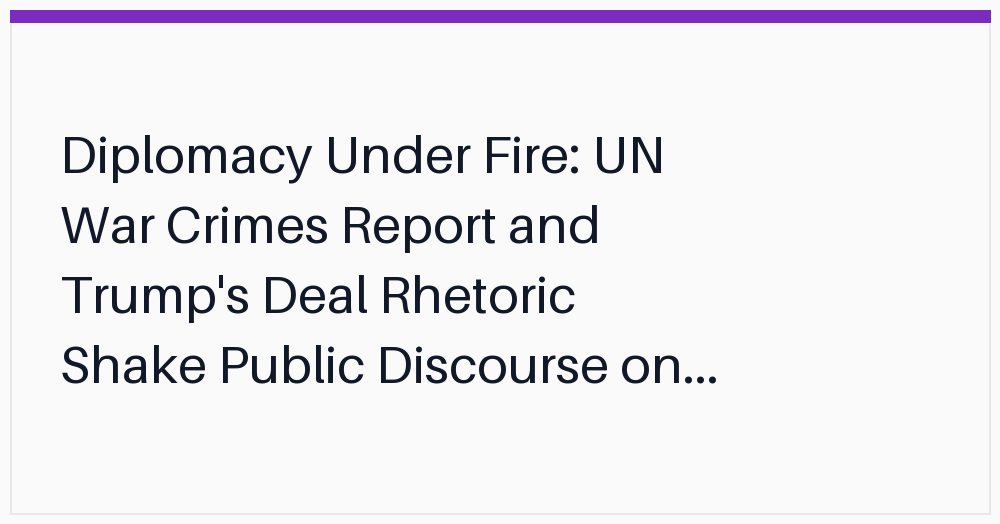 diplomacy-under-fire-un-war-crimes