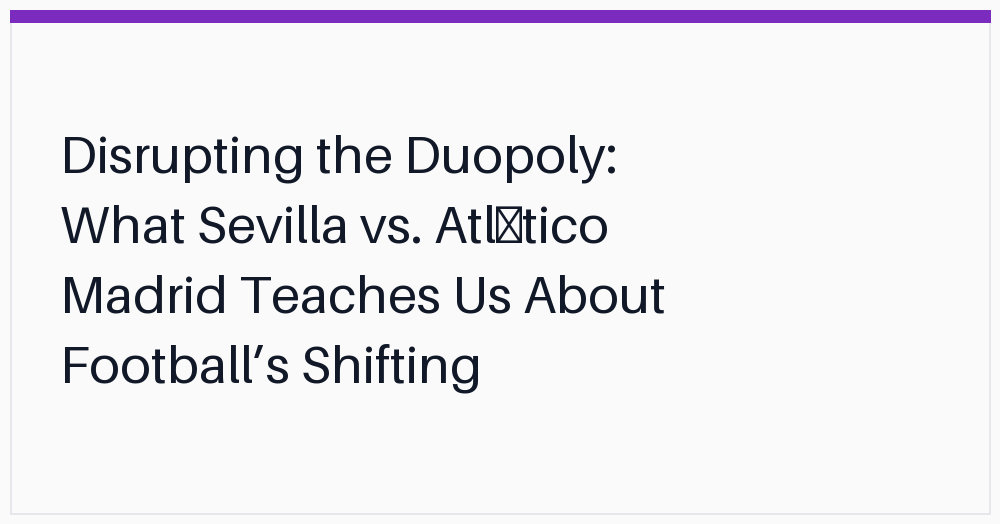 disrupting-the-duopoly-what-sevilla-vs