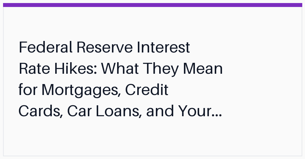 federal-reserve-interest-rate-hikes-what
