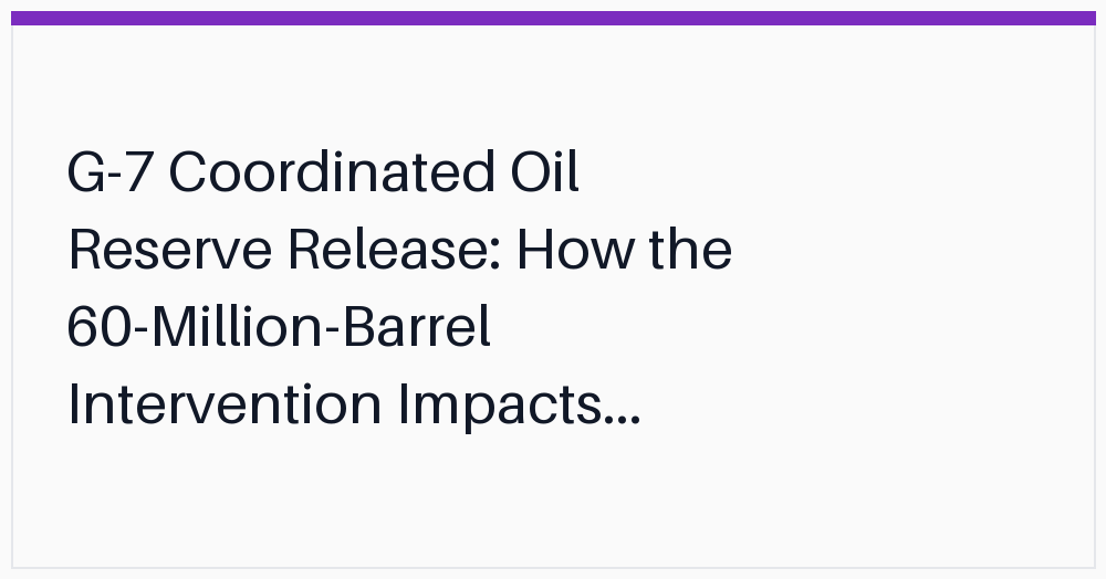 g7-coordinated-oil-reserve-release-how