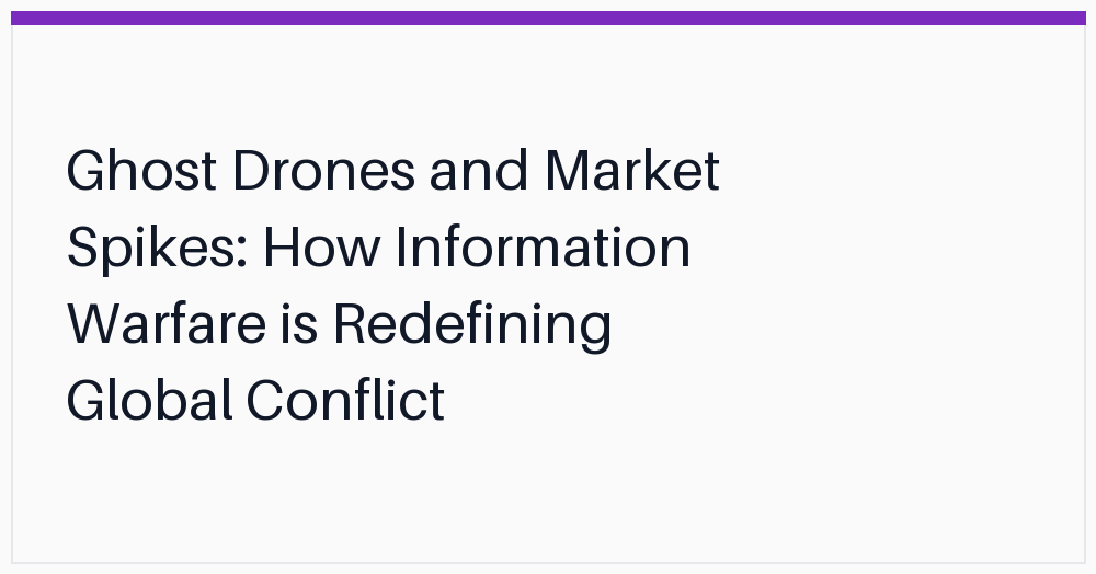 ghost-drones-and-market-spikes-how