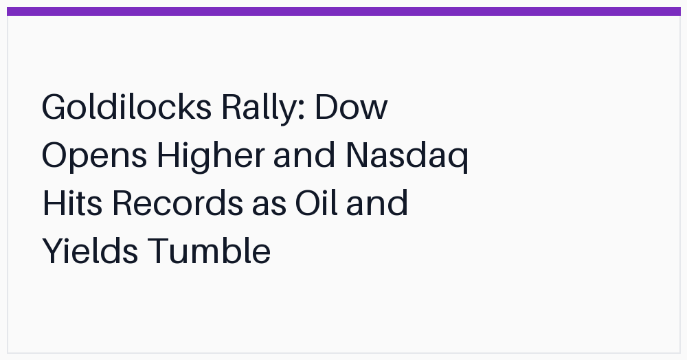goldilocks-rally-dow-opens-higher