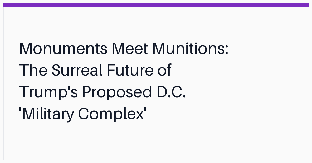 monuments-meet-munitions-the-surreal-future