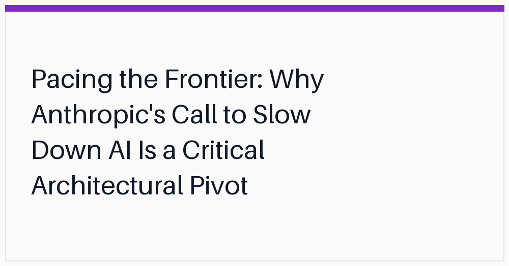 pacing-the-frontier-why-anthropics-call
