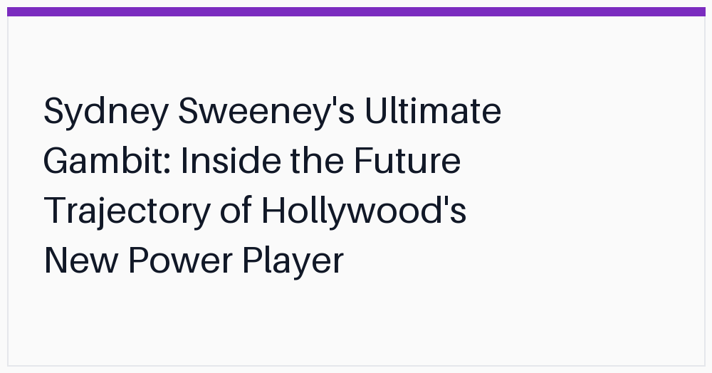 sydney-sweeneys-ultimate-gambit-inside-the