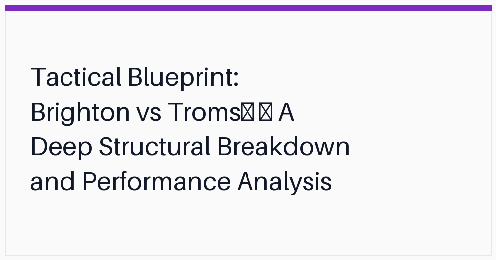 tactical-blueprint-brighton-vs-troms-a