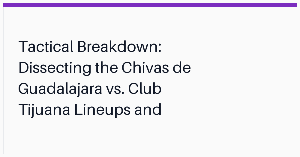 tactical-breakdown-dissecting-the-chivas-de