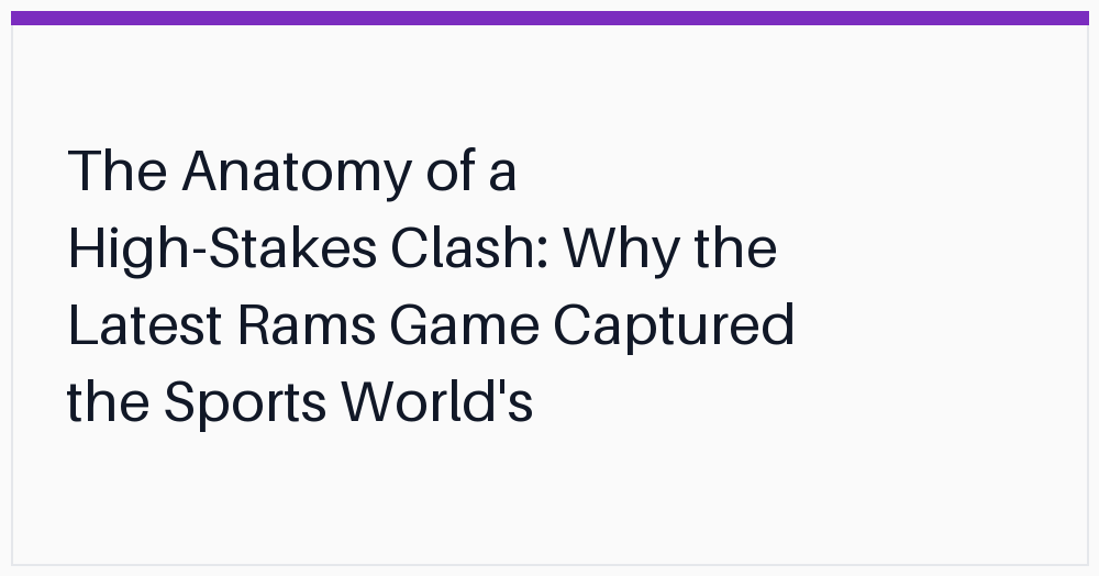 the-anatomy-of-a-highstakes-clash