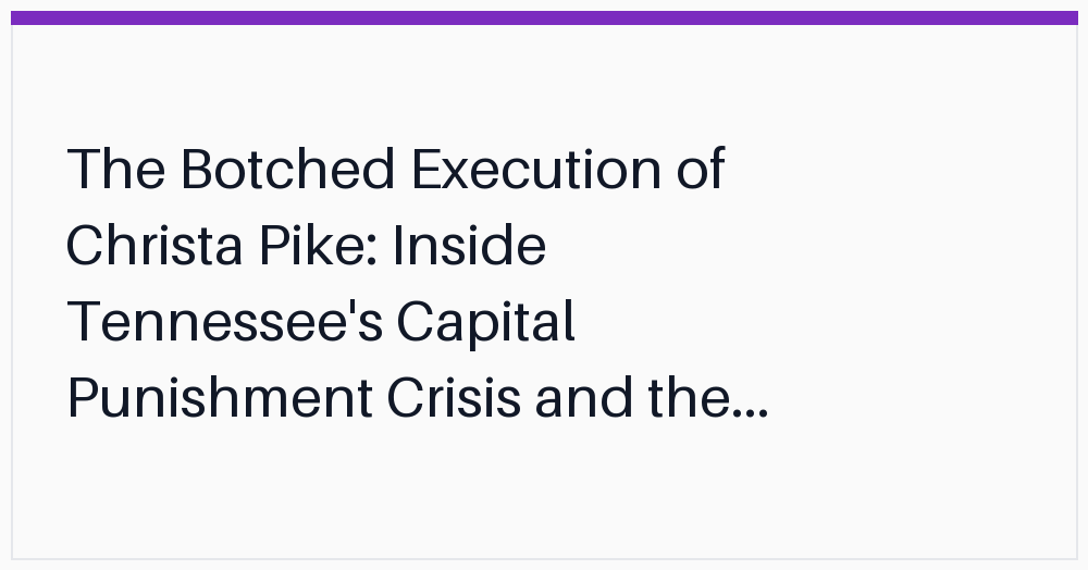 the-botched-execution-of-christa-pike
