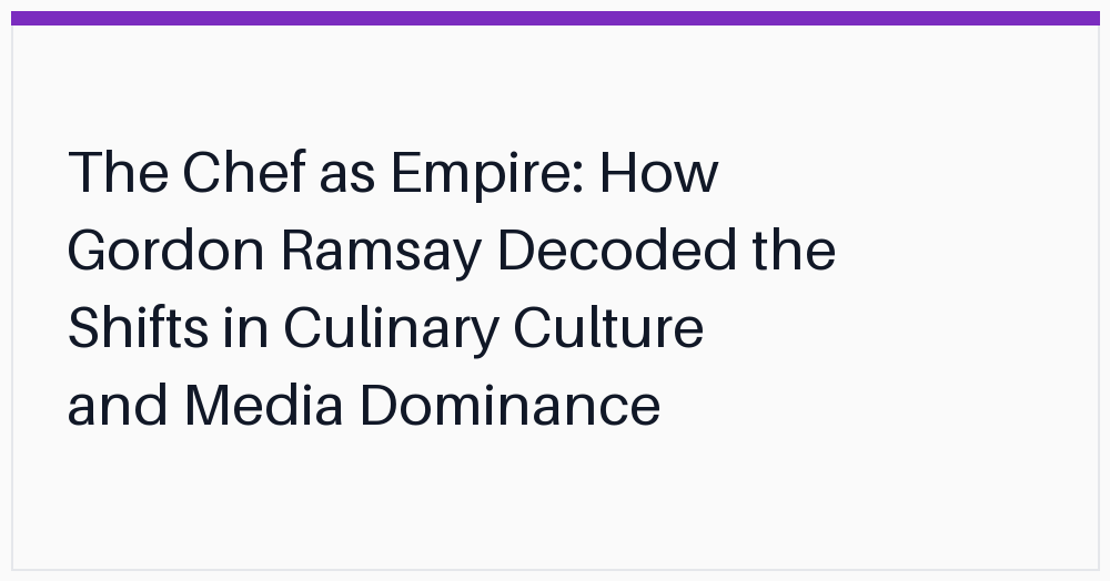 the-chef-as-empire-how-gordon