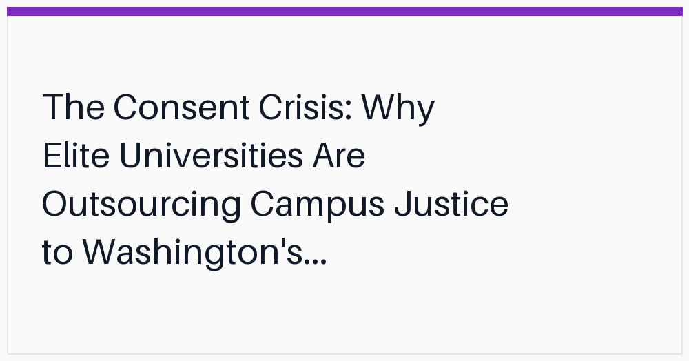 the-consent-crisis-why-elite-universities