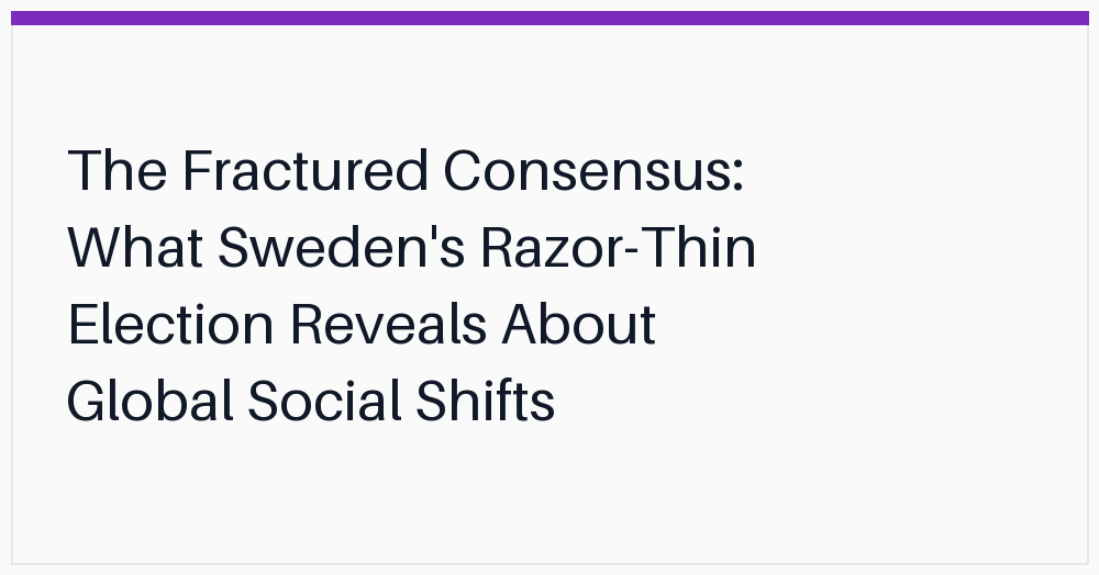 the-fractured-consensus-what-swedens-razorthin