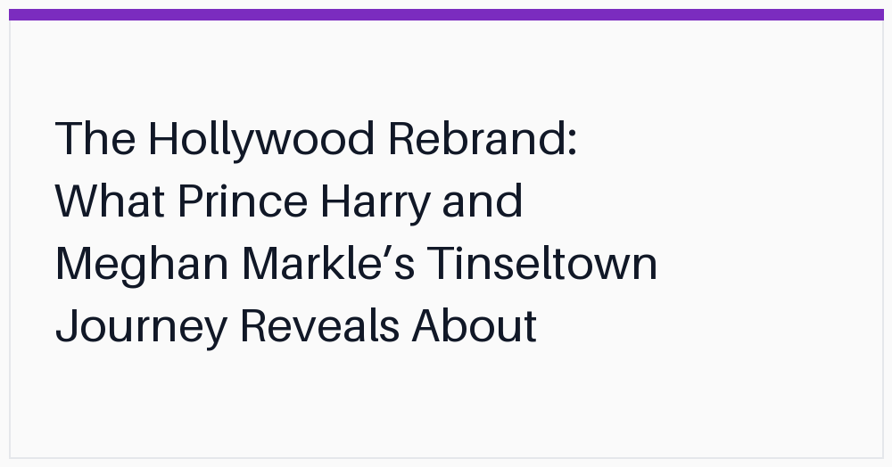 the-hollywood-rebrand-what-prince-harry