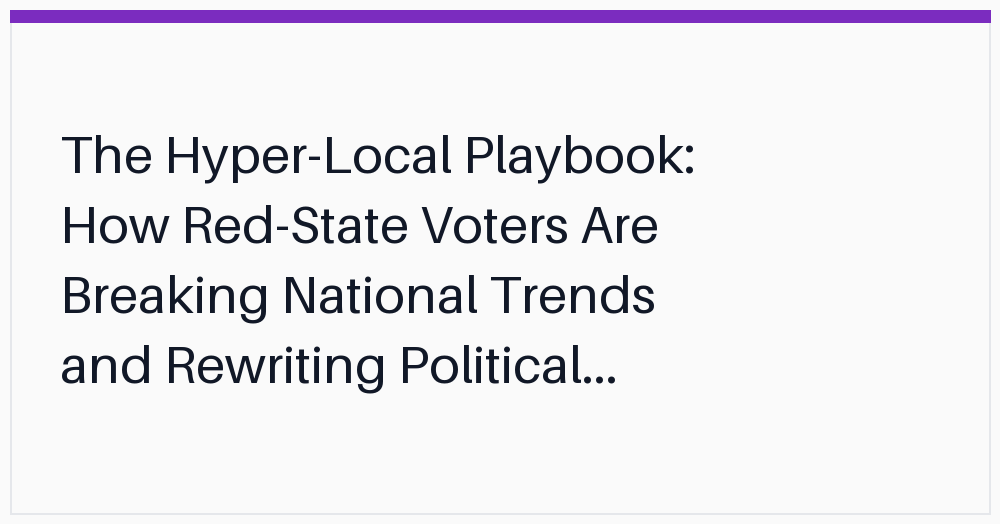 the-hyperlocal-playbook-how-redstate-voters