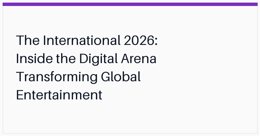 the-international-2026-inside-the-digital