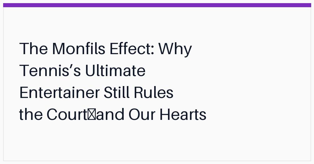 the-monfils-effect-why-tenniss-ultimate