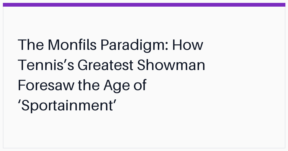 the-monfils-paradigm-how-tenniss-greatest