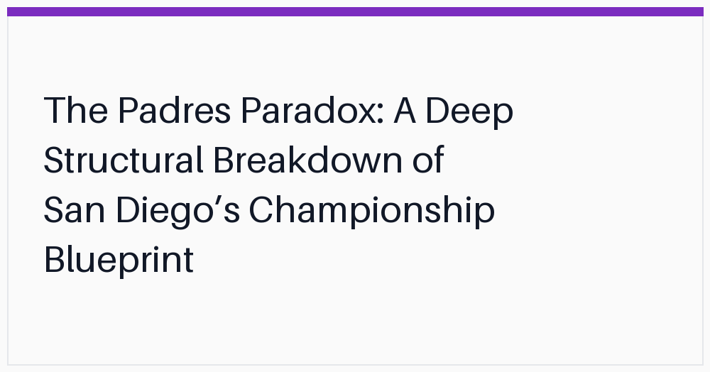 the-padres-paradox-a-deep-structural
