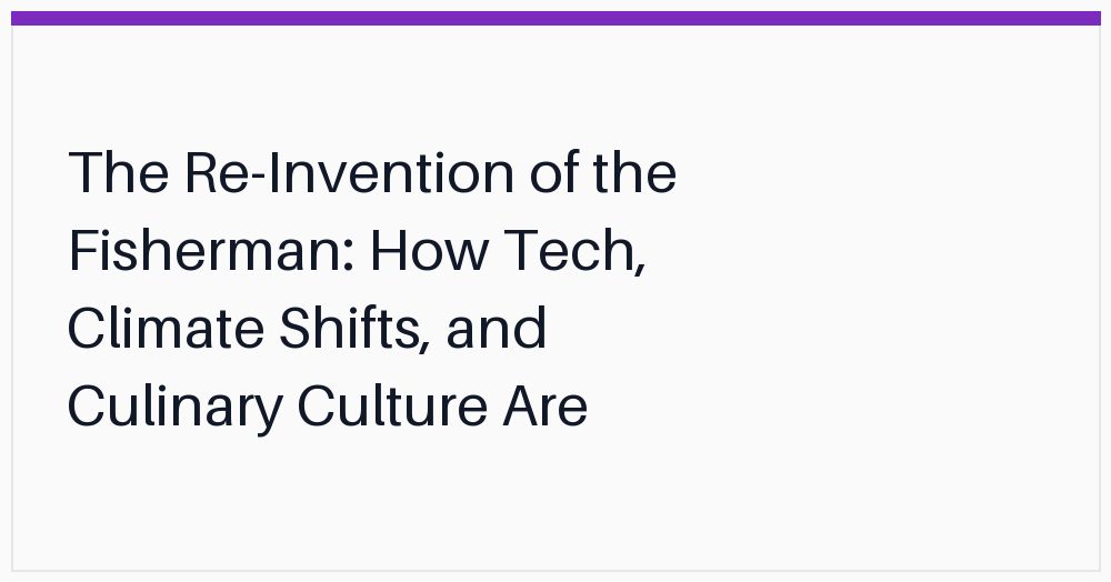 the-reinvention-of-the-fisherman-how