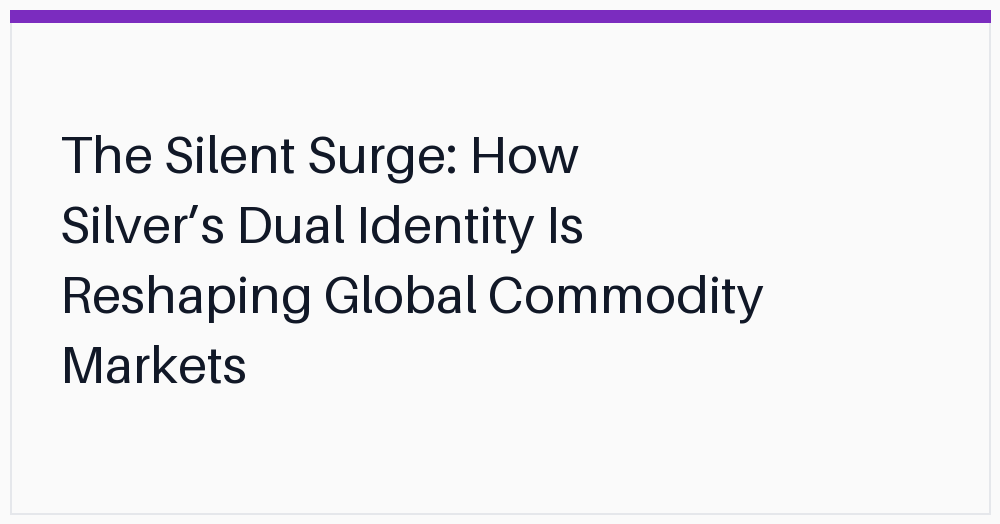 the-silent-surge-how-silvers-dual