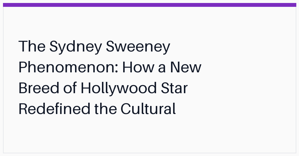 the-sydney-sweeney-phenomenon-how-a